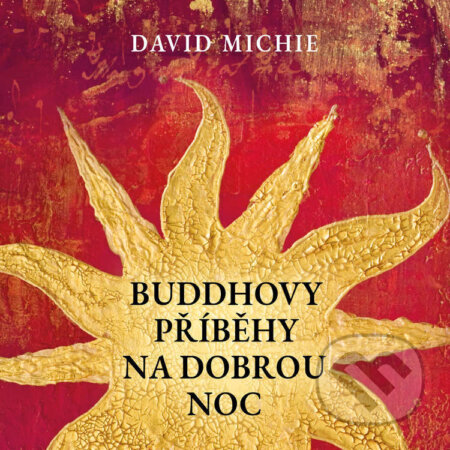 Audiokniha: Buddhovy příběhy na dobrou noc (David Michie). Tympanum, 2022 Audiokniha: Buddhovy příběhy na dobrou noc (David Michie). Tympanum, 2022