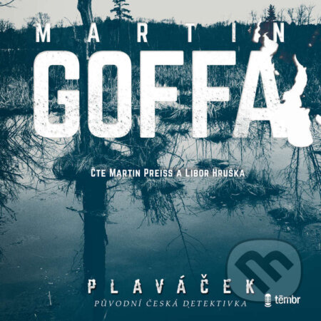 Audiokniha: Plaváček (Martin Goffa). Témbr, 2022 Audiokniha: Plaváček (Martin Goffa). Témbr, 2022