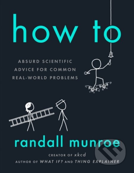 E-kniha: How To (Randall Munroe). Penguin Books, 2019 E-kniha: How To (Randall Munroe). Penguin Books, 2019