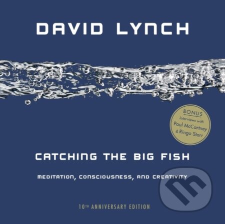 E-kniha: Catching the Big Fish (David Lynch). Penguin Books, 2007 E-kniha: Catching the Big Fish (David Lynch). Penguin Books, 2007
