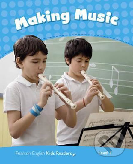 Pearson English Readers Level 1: Making Music Rdr CLIL AmE - Nicole Taylor, Pearson, 2013