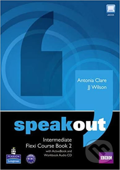 Kniha: Speakout Intermediate Flexi: Coursebook 2 Pack (J.J. Wilson a Antonia Clare). Pearson, 2011 Kniha: Speakout Intermediate Flexi: Coursebook 2 Pack (J.J. Wilson a Antonia Clare). Pearson, 2011