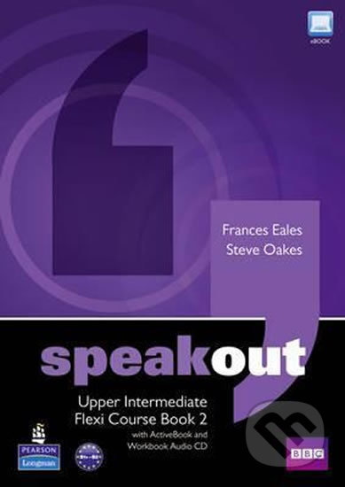 Kniha: Speakout Upper Intermediate Flexi: Coursebook 2 Pack (Steve Oakes a Frances Eales). Pearson, 2011 Kniha: Speakout Upper Intermediate Flexi: Coursebook 2 Pack (Steve Oakes a Frances Eales). Pearson, 2011