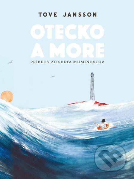 E-kniha: Otecko a more (Tove Jansson). Slovart, 2022 E-kniha: Otecko a more (Tove Jansson). Slovart, 2022
