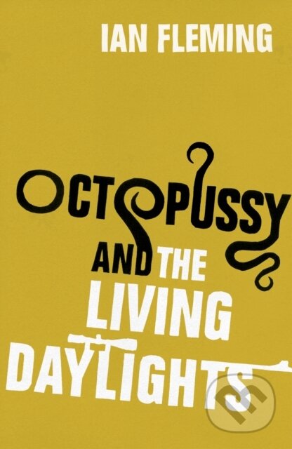 E-kniha: Octopussy & The Living Daylights (Ian Fleming). Random House, 2012 E-kniha: Octopussy & The Living Daylights (Ian Fleming). Random House, 2012