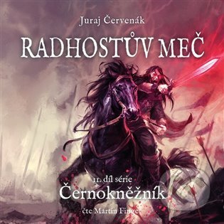 Audiokniha: Černokněžník - Radhostův meč (Juraj Červenák). Tympanum, 2022 Audiokniha: Černokněžník - Radhostův meč (Juraj Červenák). Tympanum, 2022
