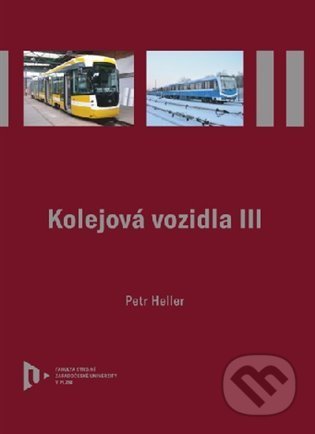 Kniha: Kolejová vozidla III (Petr Heller). Západočeská univerzita v Plzni, 2022 Kniha: Kolejová vozidla III (Petr Heller). Západočeská univerzita v Plzni, 2022