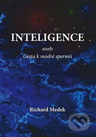 Kniha: Inteligence (Richard Medek). Richard Medek, 2022 Kniha: Inteligence (Richard Medek). Richard Medek, 2022