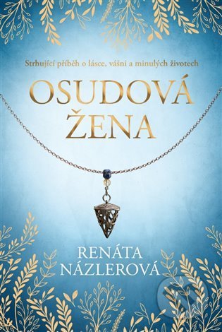 Kniha: Osudová žena (Renáta Názlerová). Fortuna Libri ČR, 2022 Kniha: Osudová žena (Renáta Názlerová). Fortuna Libri ČR, 2022