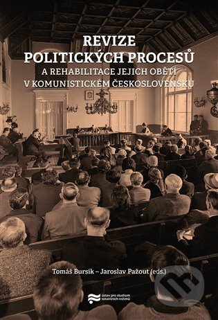 Kniha: Revize politických procesů (Jaroslav Pažout a Tomáš Bursík). Ústav pro studium totalitních režimů, 2022 Kniha: Revize politických procesů (Jaroslav Pažout a Tomáš Bursík). Ústav pro studium totalitních režimů, 2022