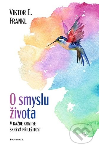 Kniha: O smyslu života (Viktor E. Frankl). Grada, 2022 Kniha: O smyslu života (Viktor E. Frankl). Grada, 2022