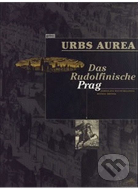 Kniha: Das Rudolfinische Prag (Jaroslava Hausenblasová a Michal Sronek). Gallery, 1999 Kniha: Das Rudolfinische Prag (Jaroslava Hausenblasová a Michal Sronek). Gallery, 1999