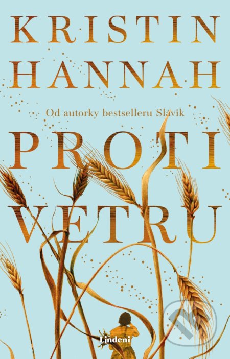 Kniha: Proti vetru (Kristin Hannah). Lindeni, 2022 Kniha: Proti vetru (Kristin Hannah). Lindeni, 2022