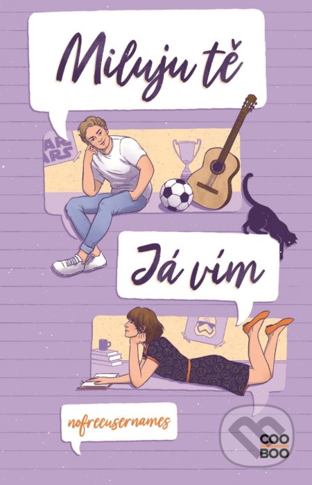 Kniha: Miluju tě. Já vím (Nofreeusernames). CooBoo CZ, 2022 Kniha: Miluju tě. Já vím (Nofreeusernames). CooBoo CZ, 2022
