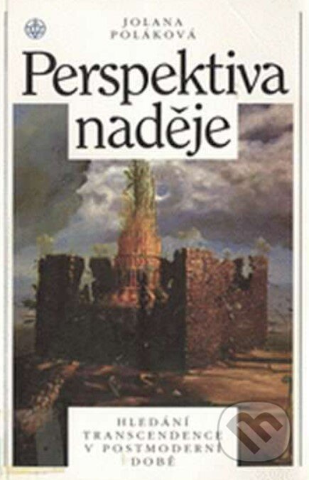 Kniha: Perspektiva naděje (Jolana Poláková). Vyšehrad, 1995 Kniha: Perspektiva naděje (Jolana Poláková). Vyšehrad, 1995