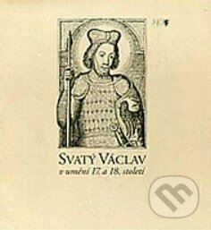 Kniha: Svatý Václav v umění 17. a 18. století (Jan Royt). Národní galerie v Praze, 1994 Kniha: Svatý Václav v umění 17. a 18. století (Jan Royt). Národní galerie v Praze, 1994