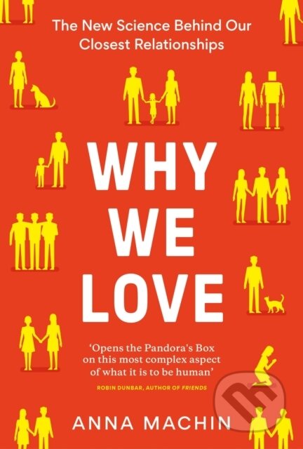 E-kniha: Why We Love (Anna Machin). Orion, 2022 E-kniha: Why We Love (Anna Machin). Orion, 2022
