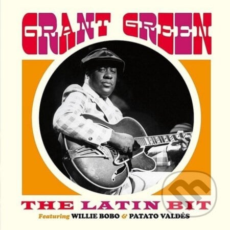 Grant Green : The Latin Bit (Blue Note Tone Poet Series) LP - Grant Green, Hudobné albumy, 2022