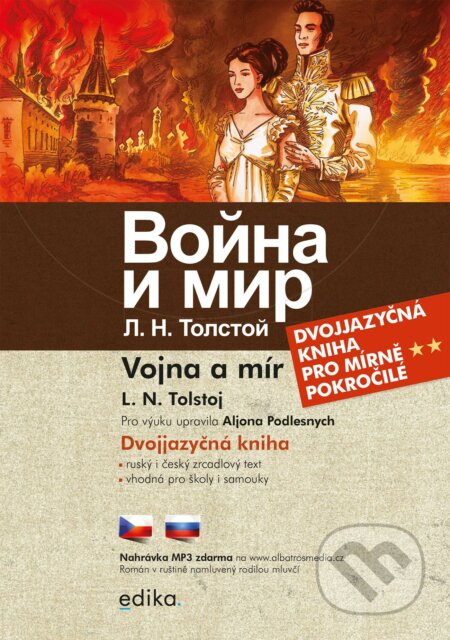 E-kniha: Vojna a mír B1/B2 (Aljona Podlesnych a Lev Nikolajevič Tolstoj). Edika, 2022 E-kniha: Vojna a mír B1/B2 (Aljona Podlesnych a Lev Nikolajevič Tolstoj). Edika, 2022