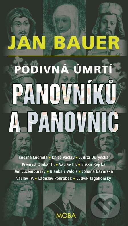 E-kniha: Podivná úmrtí panovníků a panovnic (Jan Bauer). Moba, 2022 E-kniha: Podivná úmrtí panovníků a panovnic (Jan Bauer). Moba, 2022