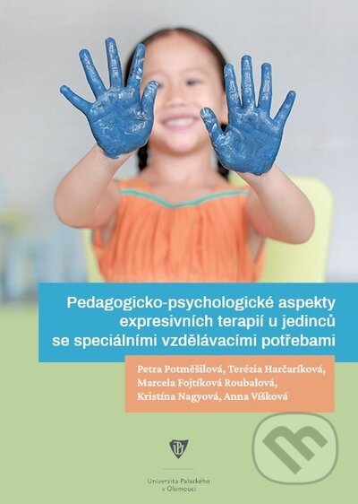 Kniha: Pedagogicko-psychologické aspekty expresivních terapií u jedinců se speciálními vzdělávacími potřebami (Petra Potměšilová, Terézia Harčaríková, Marcela Fojtíková Roubalová, Kristína Nagyová a Anna Víšková). Univerzita Palackého v Olomouci, 2022 Kniha: Pedagogicko-psychologické aspekty expresivních terapií u jedinců se speciálními vzdělávacími potřebami (Petra Potměšilová, Terézia Harčaríková, Marcela Fojtíková Roubalová, Kristína Nagyová a Anna Víšková). Univerzita Palackého v Olomouci, 2022