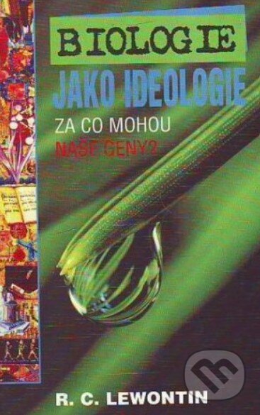 Kniha: Biologie jako ideologie (Richard C. Lewontin). Jota, 1997 Kniha: Biologie jako ideologie (Richard C. Lewontin). Jota, 1997