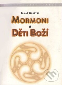 Kniha: Mormoni a děti boží (Tomáš Novotný). Votobia, 1998 Kniha: Mormoni a děti boží (Tomáš Novotný). Votobia, 1998