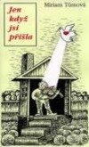 Kniha: Jen když jsi přišla (Miriam Tůmová). Zvon, 1994 Kniha: Jen když jsi přišla (Miriam Tůmová). Zvon, 1994