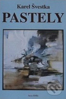 Kniha: Pastely (Karel Švestka). Arca JiMfa, 1995 Kniha: Pastely (Karel Švestka). Arca JiMfa, 1995