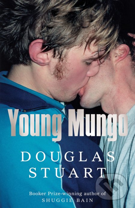 Kniha: Young Mungo (Douglas Stuart). Picador, 2022 Kniha: Young Mungo (Douglas Stuart). Picador, 2022