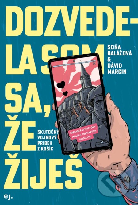 Kniha: Dozvedela som sa, že žiješ (Soňa Balážová). E.J. Publishing, 2023 Kniha: Dozvedela som sa, že žiješ (Soňa Balážová). E.J. Publishing, 2023