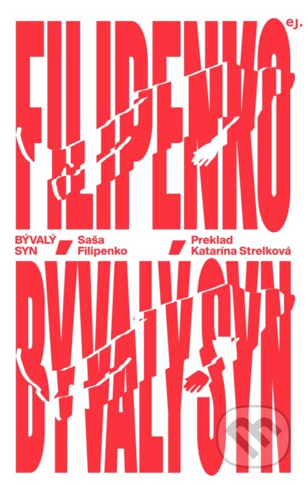 Kniha: Bývalý syn (Saša Filipenko). E.J. Publishing, 2022 Kniha: Bývalý syn (Saša Filipenko). E.J. Publishing, 2022