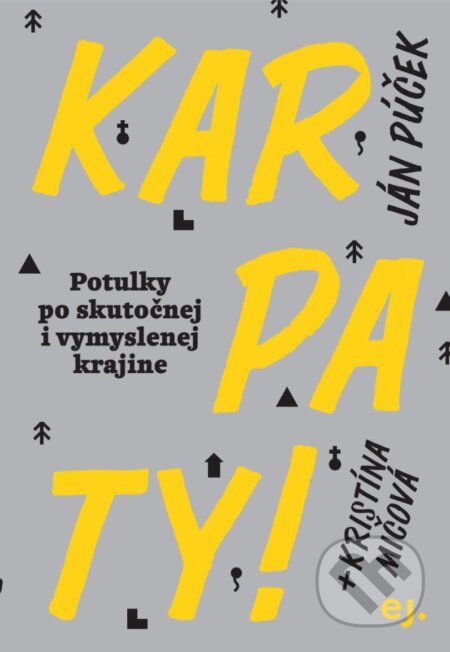 Kniha: Karpaty! (Ján Púček a Kristína Mičová). E.J. Publishing, 2022 Kniha: Karpaty! (Ján Púček a Kristína Mičová). E.J. Publishing, 2022
