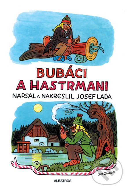 Kniha: Bubáci a hastrmani (Josef Lada). Albatros CZ, 2022 Kniha: Bubáci a hastrmani (Josef Lada). Albatros CZ, 2022
