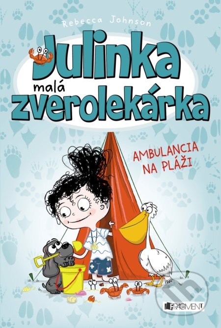 Kniha: Julinka – malá zverolekárka: Ambulancia na pláži (Rebecca Johnson). Fragment, 2022 Kniha: Julinka – malá zverolekárka: Ambulancia na pláži (Rebecca Johnson). Fragment, 2022