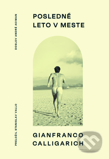 Kniha: Posledné leto v meste (Gianfranco Calligarich). Literárna bašta, 2022 Kniha: Posledné leto v meste (Gianfranco Calligarich). Literárna bašta, 2022