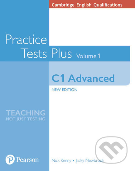 Kniha: Practice Tests Plus Cambridge Qualifications: Advanced C1 Book Vol 1 w/ Online Resources (no key) (Nick Kenny). Pearson, 2018 Kniha: Practice Tests Plus Cambridge Qualifications: Advanced C1 Book Vol 1 w/ Online Resources (no key) (Nick Kenny). Pearson, 2018