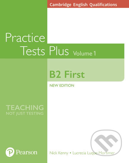 Kniha: Practice Tests Plus Cambridge Qualifications: First B2 2018 Book Vol 1 w/ Online Resources (no key) (Nick Kenny). Pearson, 2018 Kniha: Practice Tests Plus Cambridge Qualifications: First B2 2018 Book Vol 1 w/ Online Resources (no key) (Nick Kenny). Pearson, 2018