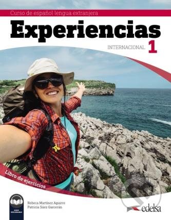 Kniha: Experiencias Internacional 1 A1 (Patricia Saez Garceran a Rebeca Martínez Aguirre). Edelsa, 2019 Kniha: Experiencias Internacional 1 A1 (Patricia Saez Garceran a Rebeca Martínez Aguirre). Edelsa, 2019