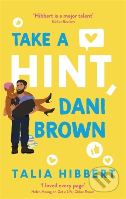 Kniha: Take a Hint, Dani Brown (Talia Hibbert). Piatkus, 2020 Kniha: Take a Hint, Dani Brown (Talia Hibbert). Piatkus, 2020