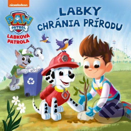 Kniha: Labková patrola: Labky chránia prírodu (Egmont SK). Egmont SK, 2022 Kniha: Labková patrola: Labky chránia prírodu (Egmont SK). Egmont SK, 2022