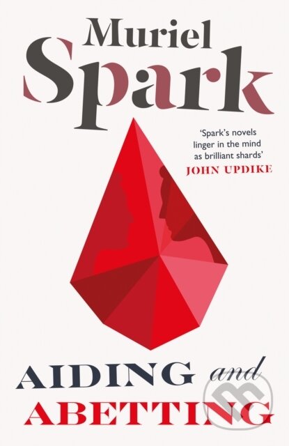 E-kniha: Aiding and Abetting (Muriel Spark). Canongate Books, 2015 E-kniha: Aiding and Abetting (Muriel Spark). Canongate Books, 2015