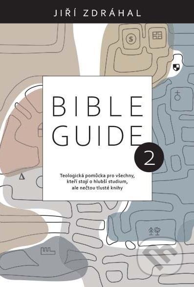 Kniha: Bible Guide 2 (Jiří Zdráhal). Kontakt.cz, 2022 Kniha: Bible Guide 2 (Jiří Zdráhal). Kontakt.cz, 2022