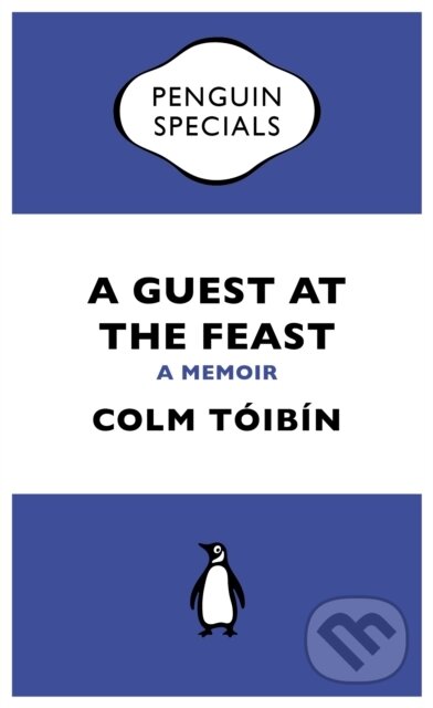 E-kniha: A Guest at the Feast (Colm Tóibín). Penguin Books, 2011 E-kniha: A Guest at the Feast (Colm Tóibín). Penguin Books, 2011