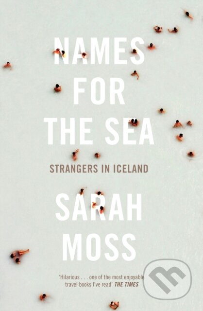 E-kniha: Names for the Sea (Sarah Moss). Granta Publications, 2012 E-kniha: Names for the Sea (Sarah Moss). Granta Publications, 2012