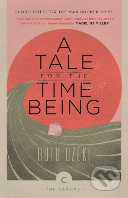 E-kniha: A Tale for the Time Being (Ruth Ozeki). Canongate Books, 2013 E-kniha: A Tale for the Time Being (Ruth Ozeki). Canongate Books, 2013
