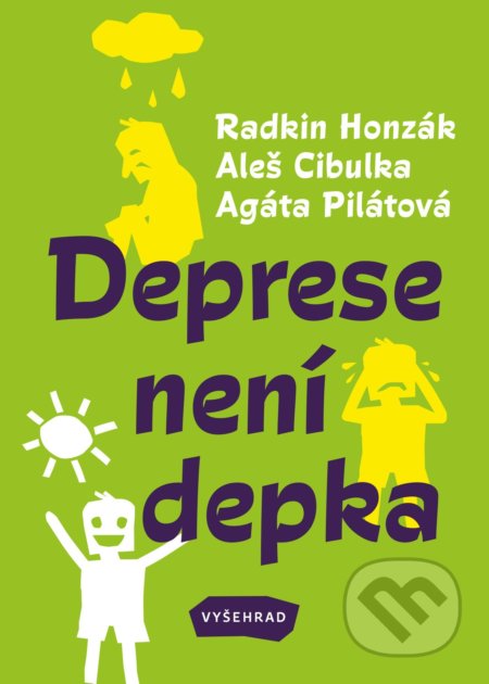 Kniha: Deprese není depka (Agáta Pilátová, Aleš Cibulka a Radkin Honzák). Vyšehrad, 2022 Kniha: Deprese není depka (Agáta Pilátová, Aleš Cibulka a Radkin Honzák). Vyšehrad, 2022