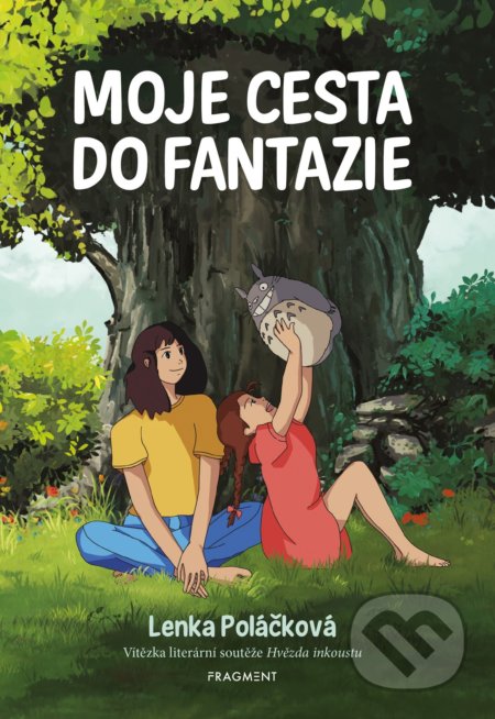 Kniha: Moje cesta do fantazie (Lenka Poláček Hučínová). Nakladatelství Fragment, 2022 Kniha: Moje cesta do fantazie (Lenka Poláček Hučínová). Nakladatelství Fragment, 2022