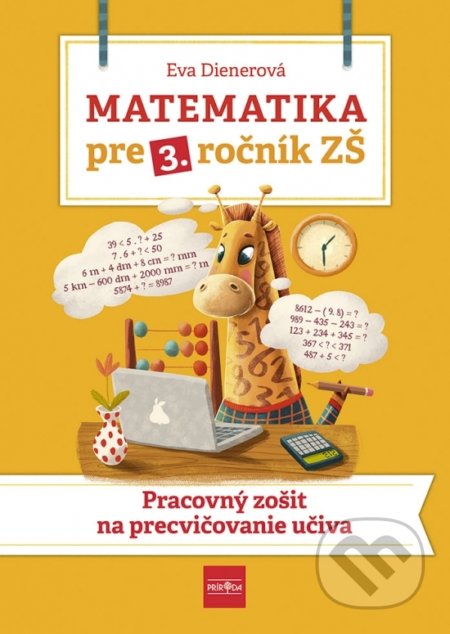 Kniha: Matematika pre 3. ročník ZŠ (Eva Dienerová). Príroda, 2022 Kniha: Matematika pre 3. ročník ZŠ (Eva Dienerová). Príroda, 2022