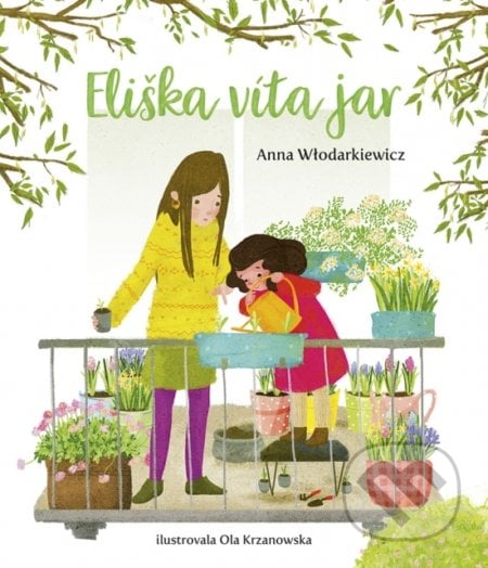 Eliška víta jar - Anna Wlodarkiewicz, Ola Krzanowska (ilustrátor), 2022